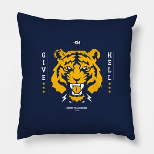 Give Them Hell Tiger Edition Pillow