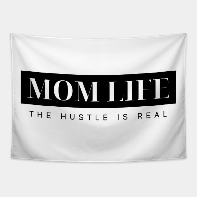 MOM LIFE THE HUSTLE IS REAL Quote Typography Tapestry by DailyQuote