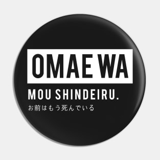 Omae wa mou shindeiru - Anime Tshirt for Otaku (Hokuto no ken) Pin