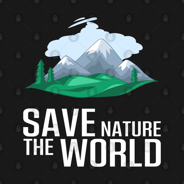 Take care of saving the mountain nature and the world by Ojoy