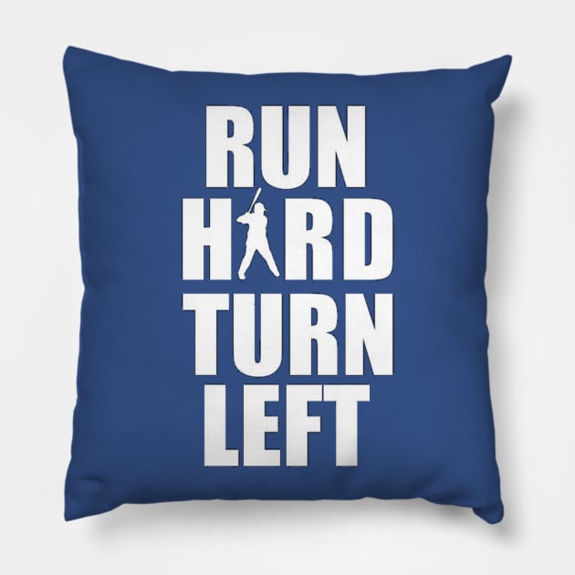 Run hard and turn left Pillow by Topplays_baseball