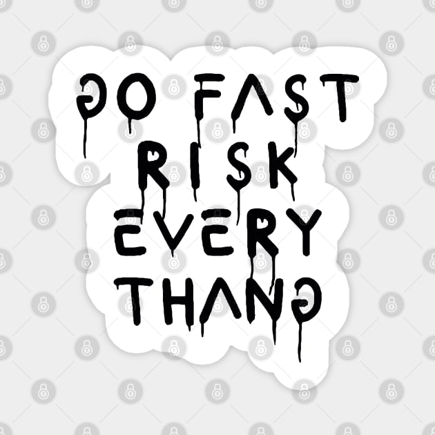 go fast risk everything Magnet by Punk Fashion