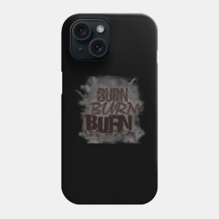 Let It Burn Burn Burn - Burning Man Phone Case