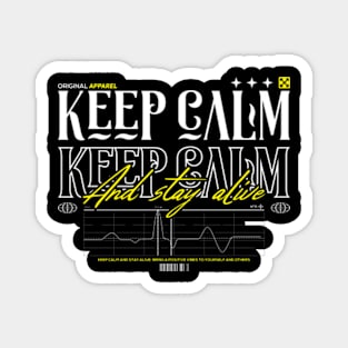 Keep Calm And Stay Alive Magnet