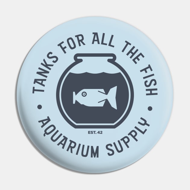 Tanks For All The Fish Pin by MonkeyColada