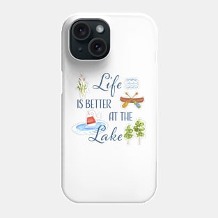 Life Is Better At The Lake Phone Case