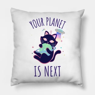 Your Planet Is Next Pillow