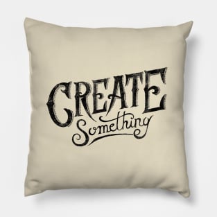 CREATE SOMETHING Pillow