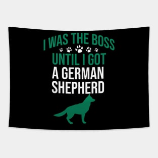 I was the boss until I got a german shepherd Tapestry