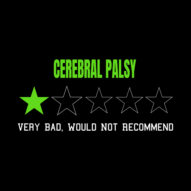 Cerebral Palsy Very Bad Would Not Recommend One Star Rating by MerchAndrey