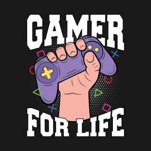 Gamer For Life T-Shirt