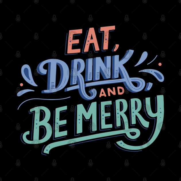 Eat Drink and be Merry by maryamazhar7654