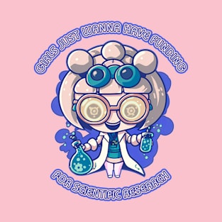 Kawaii Girls just wanna have funding for scientific research T-Shirt