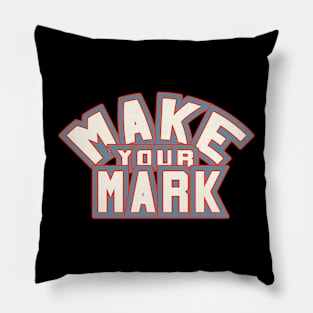 Make Your Mark Pillow