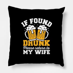 If Found Drunk Please Return To Wife Pillow