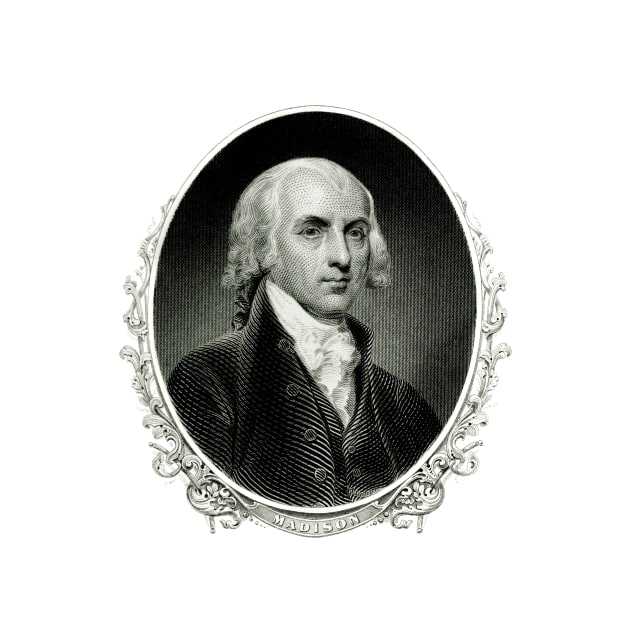 JAMES MADISON by truthtopower