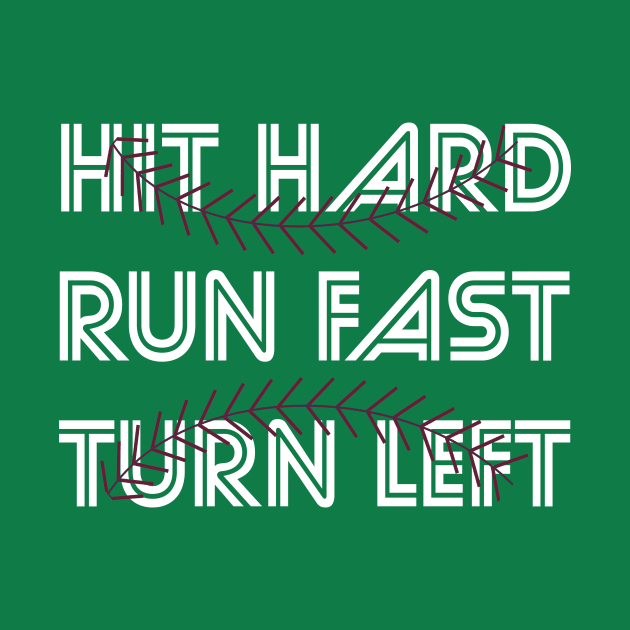 Hit Hard Run Fast Turn Left Softball Players Baseball Fans Pitcher Life by rjstyle7