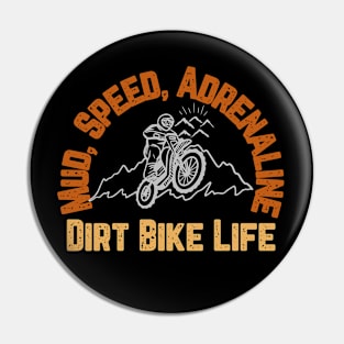 Mud Speed Adrenaline Dirt Bike Life Dirt Racing Motorcycle Motocross Fast Motorbike Racer Pin