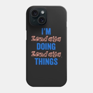 I’m zend aya doing zend aya things Phone Case