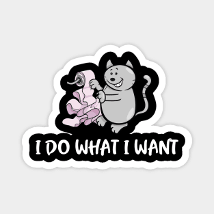 I Do What I Want Cute Funny Cat Meme Magnet