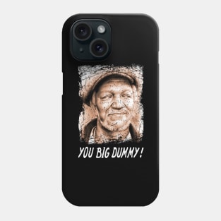 Classic Photo You Big Dummy Movie Phone Case