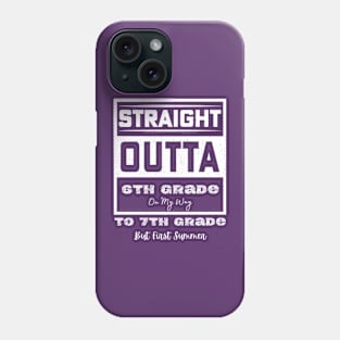 straight outta 6th grade to 7th grade Phone Case