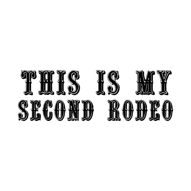 this is my second rodeo by 101univer.s