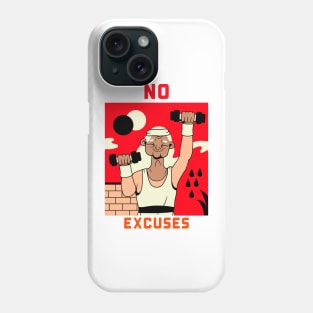 No Excuses Phone Case