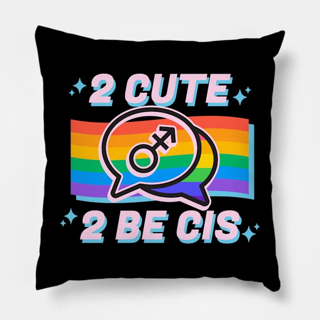 2 Cute 2 Be Cis Pillow by Ghoulverse