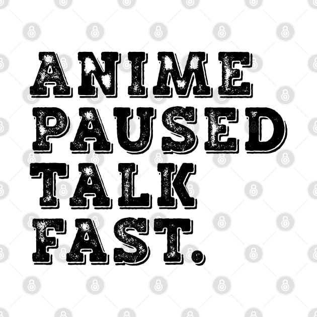 Anime Paused Talk Fast by Anime Planet