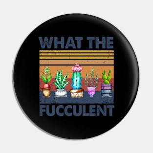 Cactus What The Fucculent Vintage Shirt Pin