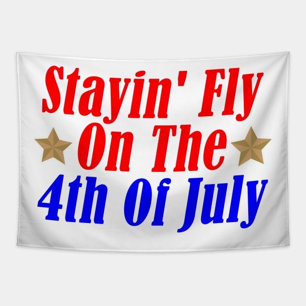 Stayin' Fly On The 4th Of July Tapestry by Razan4U