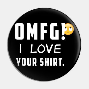 OMFG! I LOVE your shirt. (crossed finger) Pin