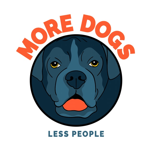 More Dogs Less People by stardogs01