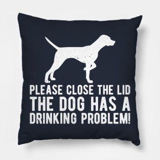 please close the lid the dog has a drinking problem! Pillow