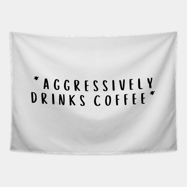 Aggressively Drinks Coffee Tapestry by Zen Cosmos Official