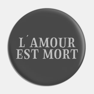 L´Amour Est Mort, silver Pin