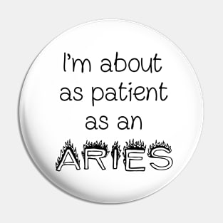 Patient as an Aries Pin