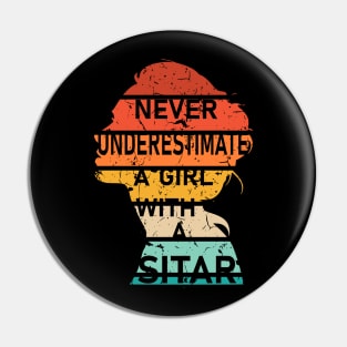 Never Underestimate a Girl with a Sitar Pin