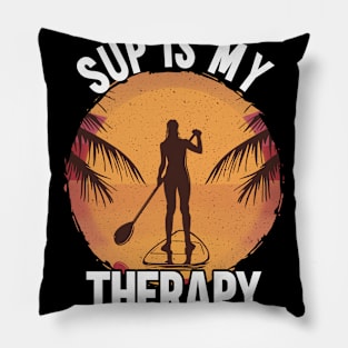 SUP Is My Therapy Pillow