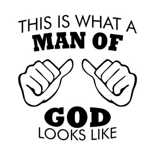 This Is What A Man of God Looks Like T-Shirt