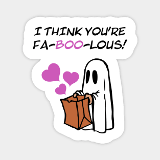 I think you're fabulous faboolous ghost boo Magnet