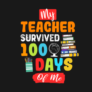 My Teacher Survived 100 Days Of me T-Shirt