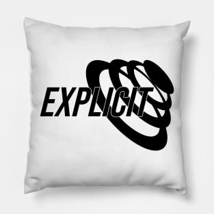 EXPLICIT BLACK Pillow