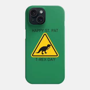 Happy St. Pat t-rex day Sign Board Phone Case