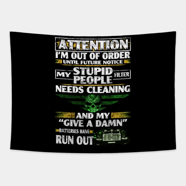 Trucker t Shirt Attention I Am Out Of Order Tapestry by Trucker Heroes