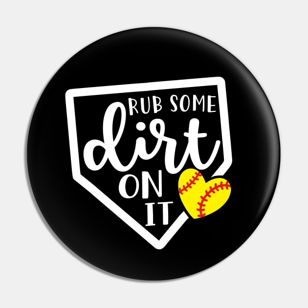 Rub Some Dirt On It Softball Pin by GlimmerDesigns