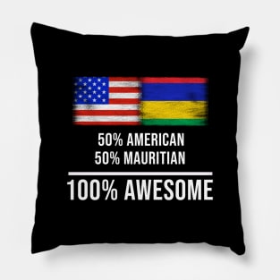 50% American 50% Mauritian 100% Awesome - Gift for Mauritian Heritage From Mauritius Pillow