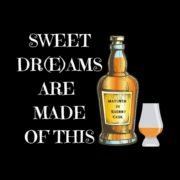 Sweet Drams Are Made Of This by MaltyShirts