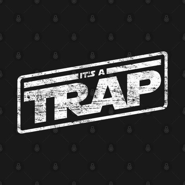 It's a Trap by MoviTees.com